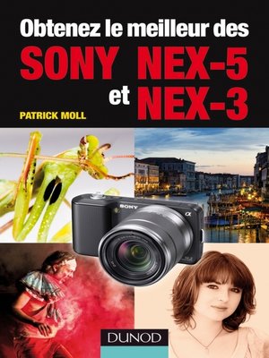 cover image of Obtenez le meilleur des Sony NEX-5 et NEX-3
